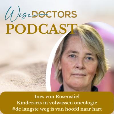 Inese Rosenstein Wise Doctors | 8. In gesprek met Ines von Rosenstiel, kinderarts in ...