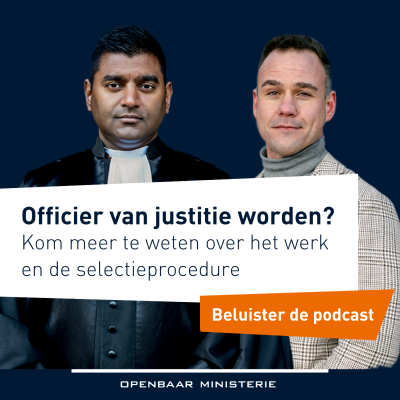 Openbaar Ministerie Om Podcast De Weg Naar Officier Van Justitie